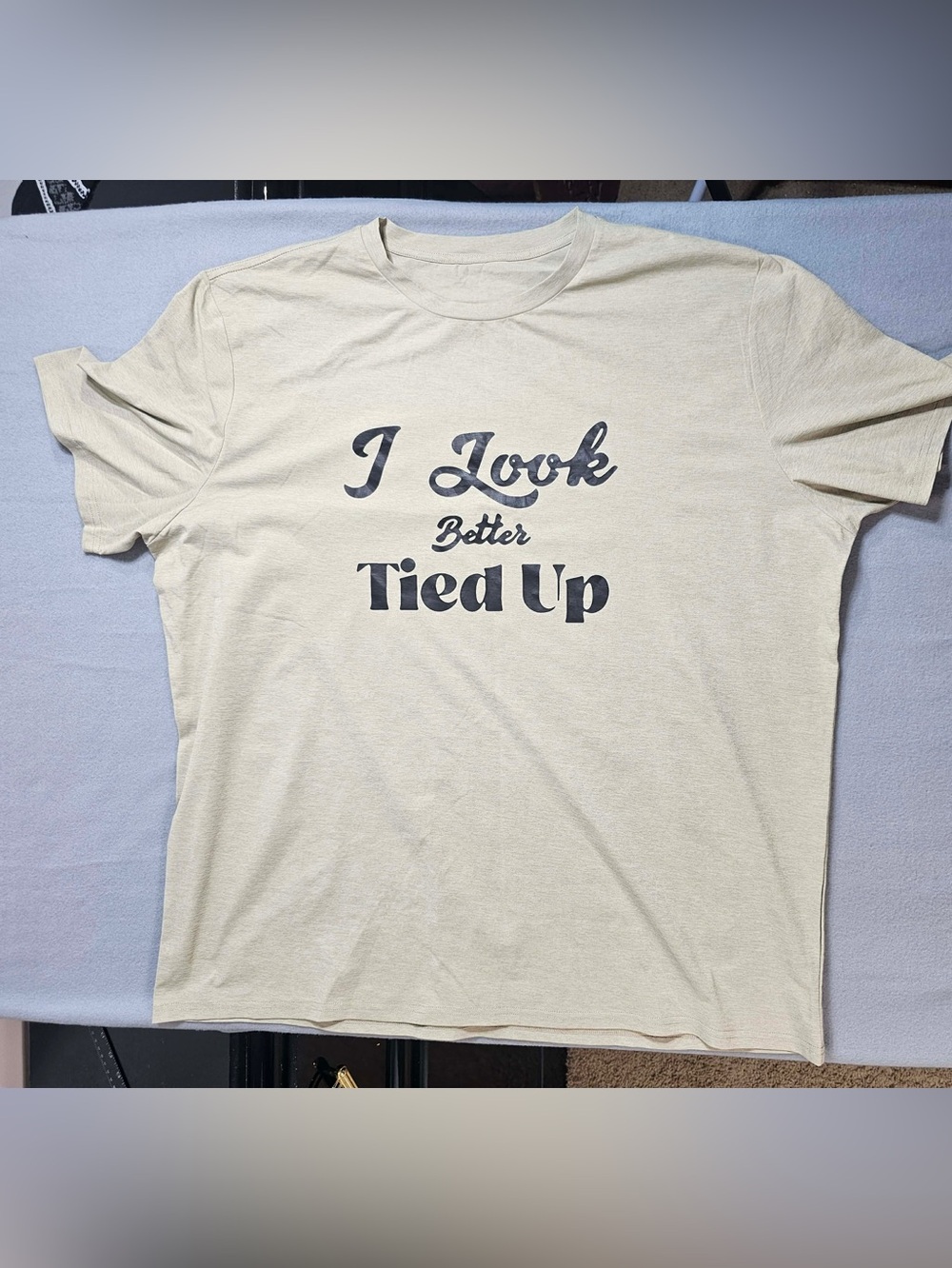 #241 “I Look Better Tied Up” Graphic T-Shirt – Size 4XL